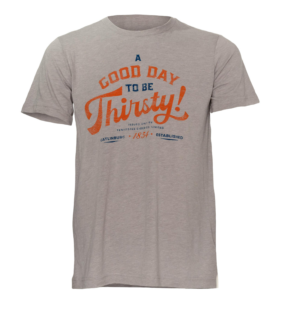 Good Day To Be Thirsty T-Shirt