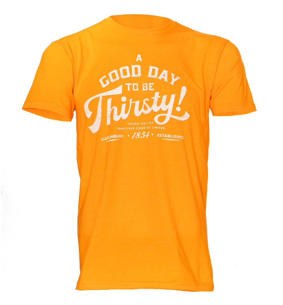 Good Day To Be Thirsty T-Shirt